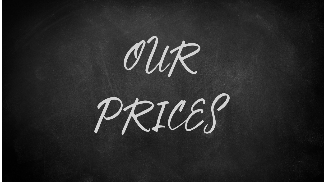 Our Prices 1 a blackboard with white text saying our prices
